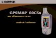 GPSMAP 60CSx - Garminrévision E) est fournie à titre de commodité. Au besoin, veuillez consulter la plus récente version du mode d’emploi ... La section Introduction présente