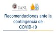 Recomendaciones ante la COVID-19 · analizando diariamente la información y las recomendaciones proporcionadas por la Organización Mundial de la Salud (OMS), las autoridades de