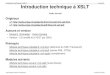 Introduction technique à XSLT xml-xslt Introduction ...tecfa.unige.ch/guides/tie/pdf/files/xml-xslt.pdf · 3. XSL de base Opérations de base: 1. Définir pour chaque balise une