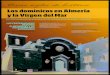 Los dominicos en Almería y la Virgen del Mar · ALMERIENSE: LOS DOMINICOS Y LA VIRGEN DEL MAR Dr. D. Julián Pablo Díaz Dr. D. Antonio Muñoz Buendía Profesores de Historia e Investigadores