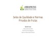 Selos de Qualidade e Normas Privadas de Frutasftp.inmetro.gov.br/barreirastecnicas/PDF/cbtc/Apresentac...Frutas (PIF), visando a alta qualidade das frutas brasileiras, com o objetivo