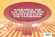 AgendA de lA Mujer en contextos de MineríA · Instituto red Social, mediante el proyecto de fortalecimiento de mujeres y jóvenes líderes de Cajamarca, Arequipa, Moquegua, Tacna