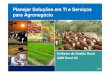 Planejar Soluções em TI e Serviços para Agronegócio · 2011. 1. 31. · contas a pagar, contas a receber, banco, fornecedores, compras, pedidos, ... Gerenciamento específico