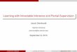 Learning with Intractable Inference and Partial Supervision - Stanford … · 2015. 12. 3. · Learning with Intractable Inference and Partial Supervision Jacob Steinhardt Stanford