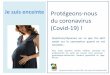 Je suis enceinte Protégeons-nous du coronavirus (Covid-19)€¦ · Je suis enceinte Questions/réponses sur ce que l’on doit savoir sur le coronavirus quand on est enceinte…
