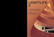 LIGHTLIFE · licht als vormgevingselement in oude en nieuwe structuren harmonisch te integreren en daardoor architectuur, licht en ook de omgeving in dialoog te laten treden. Hier