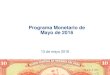 Programa Monetario de Mayo de 2016 - Central Reserve Bank ... · 13 de mayo 2016 Programa Monetario de Mayo de 2016. 4,00 3,25 3,25 4,00 4,25 1,50 0,55 1,0-2,0-1,0 0,0 1,0 2,0 3,0