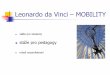 Leonardo da Vinci – MOBILITYLeonardo da Vinci – MOBILITY Author: K Created Date: 6/16/2009 8:04:53 AM 
