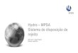 Hydro MPSA Sistema de disposição de rejeitoprogestao.ana.gov.br/portal/progestao/destaque-superior/eventos/... · Produção de alumina Produção de alumínio primário Reciclagem