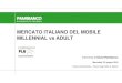 MERCATO ITALIANO DEL MOBILE MILLENNIAL vs ADULT€¦ · 2 Abbiamo analizzato, attraverso focus group e interviste individuali, lo scenario e i comportamenti di acquisito dei prodotti