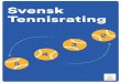 Svensk Tennisrating - Svenska Tennisförbundet · 2019. 4. 26. · Tennisratingen i januari 2019 visar vilken startrating spelaren har när den nya Tennisratingen beräknas i maj