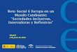 Reto Social 6 Europa en un Mundo Cambiante: “Sociedades ......Índice 1. Introducción 2. Reto 6 – “Europa en un mundo cambiante: sociedades inclusivas, innovadoras y reflexivas”