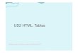 UD2 HTML: Tablas · TABLAS. Concepto Las tablas son uno de los elementos más potentes en HTML, representan información organizada por filas y columnas. Las tablas se pueden anidar