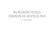 4ta REUNION TECNICA COMISION DE GEOFISICA IPGHcomisiones.ipgh.org/GEOFISICA/assets/agenda_ct_geofisica.pdf• 16:20 MSc.Hugo Ortiz: Caracterización y estadística de señales volcánicas,
