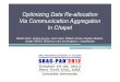 Optimizing Data Re-allocation Via Communication ...compilacion/publicaciones/SBAC-PAD-2012-Chapel… · Optimizing Data Re-allocation Via Communication Aggregation in Chapel 1 Alberto