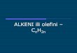 Alkeni ili olefini – CnH2n za organsku hemiju i... · 2020. 3. 26. · (alkilhalida) -HX CH 3 CH 2 X CH 2 =CH 2 baza Bromcikloheksan Cikloheksen Dehidratacija alkohola H+, toplota