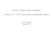 Lecture 11 STLC Extensions and Related Topicsdjg/2011sp/lec11.pdf · Time to use STLC as a foundation for understanding other common language constructs We will add things via a principled