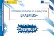 LA CIÓN Controles primarios en el programa ERASMUS+ · 2019. 12. 20. · Presentación de documentos justificativos Documento completo Guía del Programa Erasmus+ Versión 2 (2019)
