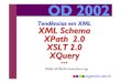Tendências em XML XML Schema XPath 2.0 XSLT 2.0 XQuery · XML Schema XML Schema consiste de três especificações 0: Primer -introdução 1: Structures - define estruturas (tipos