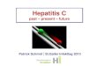Hepatitis C - Infekt · 2015. 3. 19. · HCV-Inzidenz: 18-facher Anstieg bei HIV-pos. MSM . ene RF für Leberfibrose Insulinresistenz . ene Verlauf HCV-Infektion P. Schmid │St.Galler