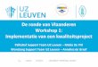 De ronde van Vlaanderen Workshop 1: Implementatie van een …files.bvvs-be.webnode.be/200001109-4ca604da05/2018-10-04 works… · Pneumologie, Spoedgevallen Gastro-enterologie, Psychiatrie