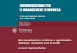 COMUNICAZIONE PER IL MANAGEMENT D’IMPRESA · 2019. 11. 12. · Competenze + Relazioni La comunicazione «gestionale»: sostiene, a un tempo, le due risorse «catalizzanti» per