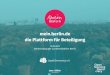 mein.berlin.de die Plattform für Beteiligung · Launch Tempelhofer Feld Dialogplattform November 2014 Bürgerhaushalt Treptow-Köpenick Stadtforum (Umfragen und Dialog) Oktober 2015