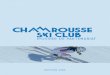 DOSSIER DE PARTENARIAT - Chamrousse Ski Club€¦ · DOSSIER DE PARTENARIAT EDITION 2016. objectifs chamrousse - STATION DE PROXIMITE DES GRENOBLOIS le club les groupes performances