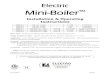Electric Mini-Boiler · 2. This installation manual and Mini-Boiler products relate only to the addition of the Mini-Boiler to the hydronic system. The owner/ installer assumes all