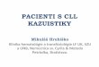 PACIENTI S CLL KAZUISTIKY - Lysk · 1000 g/deň celkovo 12 esiacov v rokoch 2001-2002. ola dosiahutá stabilizácia ochoreia, ktoré ďalej neprogredovalo. Hematologická kontrola