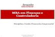 MBA em Finanças e Controladoria - Faculdade Legale · •Entender o papel de finanças e do administrador financeiro em ambiente de governança corporativa e gestão de riscos. Ler
