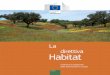 La direttiva Habitat - European Commissionsoddisfacente per tutte le specie e gli habitat protetti nell’UE. Per il momento, infatti, soltanto il 17 % delle specie e degli habitat
