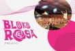 BLOKO ROSA 2019 · 15 No carnaval de 2018, o Bloko Rosa e Laguna novamente mostraram sua força, onde os 8.000 foliões, todos personalizados com abadas, fizeram uma festa perfeita