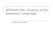 JPN494/598: History of the Japanese Language - A quick overview