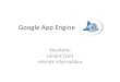 Google App Enginepusztai/szakdolgozatok/lzs_2012_b.pdf · •App Engine Datastore •Google Cloud SQL •Google Cloud Storage •DataNucleus Access Platform •Datastore API •JDO