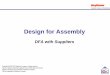 Design for Assembly - Raytheon...3. Design a base component for locating other components 4. Do not require the base to be repositioned during assy 5. Make the assembly sequence efficient