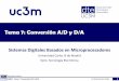 Tema 7: Conversión A/D y D/A - Academia Cartagena99€¦ · Tema 7: Conversión A/D y D/A Sistemas Digitales Basados en Microprocesadores Universidad Carlos III de Madrid Dpto. Tecnología