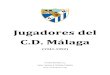 Jugadores del C.D. Málaga - Jugadores CD Malaga.pdf• Becerril (José Becerril Minguela) • 21/08/1926 Madrid • Defensa • 1950-1953 • Beigveder (Eduardo Beigveder Merino)