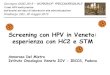 Il test HPV nella pratica: dall’analisi del dato di ... · Colorazione e lettura citologia di triage . Protocollo screening con HPV - Veneto . Intervallo 3 anni . Donne 25-64 anni