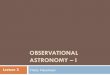 OBSERVATIONAL ASTRONOMY I - Dr. Vitaly OBSERVATIONAL ASTRONOMY ... as a telescope in X-ray astronomy