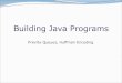 Building Java Programs 12 Huffman encoding ! Huffman encoding: Uses variable lengths for different characters