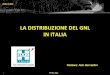 LA DISTRIBUZIONE DEL GNL IN ITALIA - EnergyMed Bernardini - Ham Italia.pdf · Ham Italia S.r.l. “Il Gas Naturale Liquido” 29 L’impianto GNL-C più grande e innovativo d’Europa,