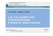 LA CLASSE DE TROISIÈME PRÉPA-MÉTIERSsbssa.spip.ac-rouen.fr/IMG/pdf/vade-mecum_prepa_metiers.pdf · 2019. 5. 24. · 4 Organiser la formation 1. Accompagner les élèves dans l’élaboration