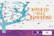 Madrid luce sus mejores galas y muestra lo mejor de sí misma en … · 2015. 2. 6. · Madrid luce sus mejores galas y muestra lo mejor de sí misma en Navidad: su capacidad de acogida,