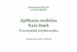 Aplikacja mobilna Nasz Bank - bsotmuchow.pl · Aplikacja umożliwia obsługę rachunków bankowych za pośrednictwem urządzeń mobilnych typu smartfon, tablet. Pozwala na kontrolę