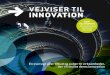 VejViser til innovationw2l.dk/file/39519/vejviserinnovation.pdf · krav om samarbejde med andre virksomheder, universiteter m.v. Hovedparten af puljerne har et na-tionalt fokus. Men