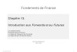 Chapitre 13. Introduction aux Forwards et au Futuresfahmi.ba.free.fr/docs/Courses/Finance SAI/ff_fba_chap13... · 2014. 9. 14. · Chapitre 13. Introduction aux Forwards et au Futures