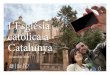 L’Església catòlica a Catalunya...L’Església amb els seus fidels Activitat Evangelitzadora Una missió sense límits (papa Francesc) «Tota generació està cridada a ser missionera»