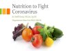 Nutrition to Fight Coronavirus - agropustaka...Pedoman Gizi Seimbang. Take Home Messages • Dalam upaya pencegahan COVID-19, diperlukan pertahanan tubuh yang optimal • Dari segi