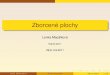 Zborcene plochy´ - BRKOSbrkos.math.muni.cz/files/download/zborceneplochy.pdf · Zborcene plochy´ Lenka Macalkov´ a´ Hutn´ık 2011 28.8.-3.9.2011 Lenka (Brkos 2011) Brkos´ı